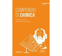 Compendio di chimica. Preparazione ai test di ammissione universitari - AA.VV.
