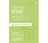 Design. Eserciziario Commentato. Preparazione Ai Test Di Ammissione Delle Facolt