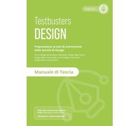 Design. Manuale Di Teoria. Preparazione Ai Test Di Ammissione Delle Facoltà Di D