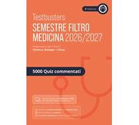 Testbusters. Eserciziario 5000 quiz. Semestre filtro 2026/2027