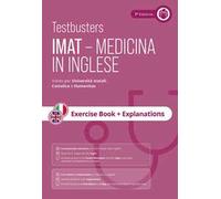 Testbusters. IMAT. Medicina in inglese. Exercise book + explanations