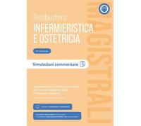TESTBUSTERS INFERMIERISTICA E OSTETRICIA MAGISTRALI. SIMULAZIONI COMMENTATE. PRE
