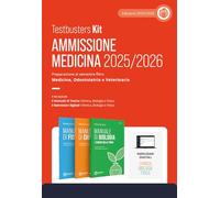 Testbusters Kit. Ammissione Medicina 2025/2026. Preparazione al semestre filtro Area Chimica, Biologica e Fisica. Con eserciziari digitali