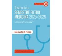 Testbusters. Manuale di fisica. Semestre filtro 2025/2026. Nuova ediz. Con Contenuto digitale per accesso online