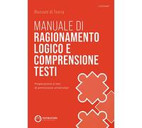 Libri Manuale Di Ragionamento Logico E Comprensione Testi. Preparazione Ai Test