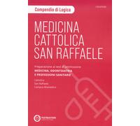Testbusters. Medicina Cattolica/San Raffaele. Compendio di Logica. Prepara...