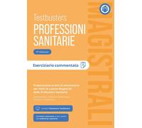 TESTBUSTERS PROFESSIONI SANITARIE MAGISTRALI. ESERCIZIARIO COMMENTATO. PREPARAZI