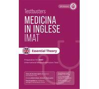 Testbusters Test di medicina in inglese IMAT. Essential theory. Manuale di teoria completo per il test IMAT