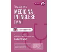 Testbusters. Test di medicina in inglese IMAT. Exercise book. Eserciziario commentato completo per il test IMAT