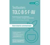 Testbusters TOLC B-S-F-AV - Eserciziario Commentato