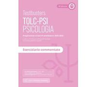 Testbusters TOLC-PSI 2025 - Eserciziario commentato. Con Simulatore Testbusters