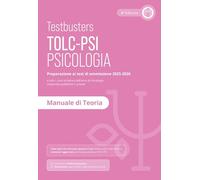 Testbusters TOLC-PSI 2025 - Manuale di Teoria