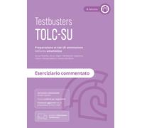 Testbusters TOLC-SU - Eserciziario Commentato. Con Simulatore Testbusters ...