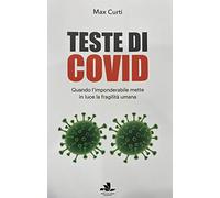 Teste di Covid: Quando l’imponderabile mette a nudo le debolezze umane