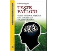 Teste e palloni. Talenti compiuti e incompiuti nelle testimonianze dei più noti allenatori
