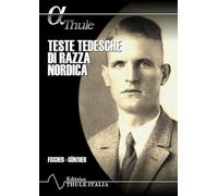 Teste tedesche di razza nordica. Ediz. integrale - Fischer Eugen, Günther ...