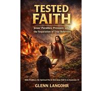 TESTED FAITH: Jesus’ Parables, Pressure, and the Separation of True Believers