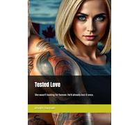 Tested Love: She wasn't looking for forever, He'd already lost it once.