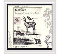 Testface - Doctor Won't You Get Us To Dawn