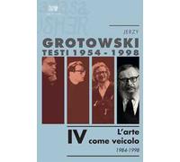 Testi (1954-1998). Vol. 4: L'arte come veicolo (1984...