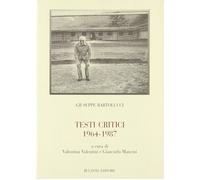 Testi critici 1964-1987 [Paperback] [May 01, 2007] Bartolucci, Giuseppe; Valenti