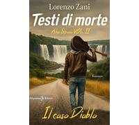 Testi di morte. Il caso Diablo. A. Strano. Vol. 2 - Zani Lorenzo