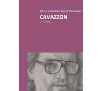 Testi e commenti sull'opera del maestro Giovanni Cavazzon, pittore