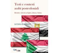 Testi e contesti arabi postcoloniali. Identità e alterità in Egitto, Libano, Sudan