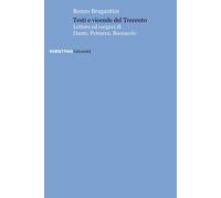 Testi e vicende del Trecento. Letture ed esegesi di Dante, Petrarca, Bocca...