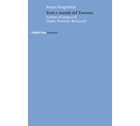 Testi e vicende del Trecento. Letture ed esegesi di Dante, Petrarca, Bocca...