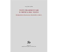 Testi frammentari e critica del testo. Problemi di filologia filosofica greca