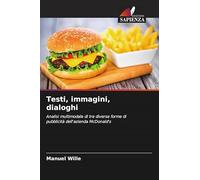 Testi, immagini, dialoghi: Analisi multimodale di tre diverse forme di pubblicità dell'azienda McDonald's