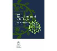 Testi, immagini e filologia nel XVI secolo