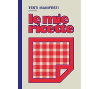 Testi Manifesti presenta: le mie ricette