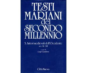 Testi mariani del secondo millennio. Autori medievali dell'occidente secc. XI-XII (Vol. 3)