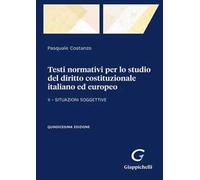 Testi normativi per lo studio del diritto costituzionale italiano ed europeo. Vol. 2: Situazioni soggettive