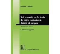 Testi normativi per lo studio del diritto costituzionale italiano ed europeo. Vol. 2: Situazioni soggettive