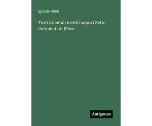 Testi orientali inediti sopra i Sette dormienti di Efeso