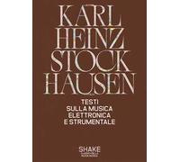 Libri Karlheinz Stockhausen - Testi Sulla Musica Elettronica E Strumentale