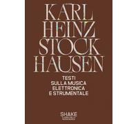 Testi sulla musica elettronica e strumentale - Stockhausen Karlheinz