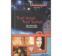 Testi velati, testi svelati. Dieci misteri della letteratura italiana