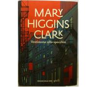 Testimone Allo Specchio,Mary Higgins Clark ,Corriere Dela Sera ,2015