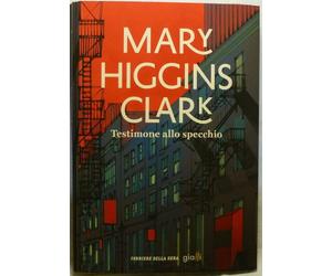 Testimone Allo Specchio,Mary Higgins Clark ,Corriere Dela Sera ,2015
