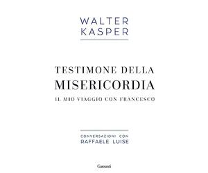 Testimone della misericordia. Il mio viaggio con Francesco. Conversazioni con Raffaele Luise
