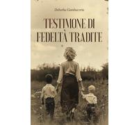 TESTIMONE DI FEDELTÀ TRADITE