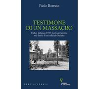 Testimone di un massacro. Debre Libanos 1937: la strage fascista nel diari...
