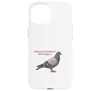 Testimone di una violazione? Dillo a un piccione Custodia per iPhone 15