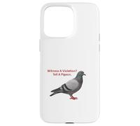 Testimone di una violazione? Dillo a un piccione Custodia per iPhone 15 Pro Max