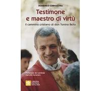 Testimone e maestro di virtù. Il cammino cristiano di Don Tonino Bello