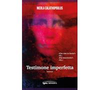 Libri Calathopoulos Nicola - Testimone Imperfetta